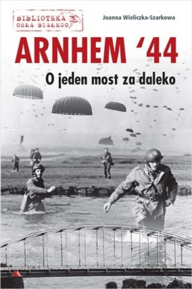 Arnhem ‘44. O jeden most za daleko