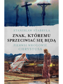 Znak, któremu sprzeciwiać się będą