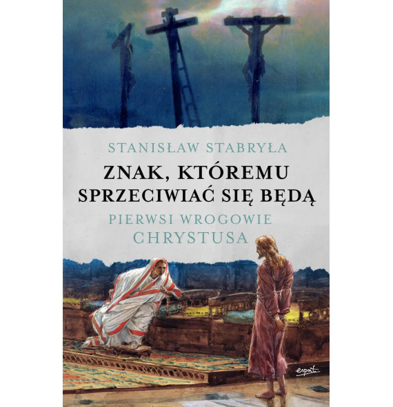 Znak, któremu sprzeciwiać się będą