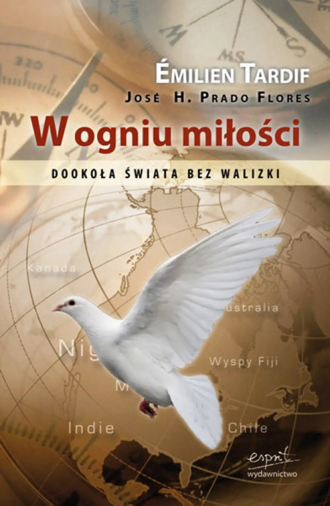 W ogniu miłości. Dookoła świata bez walizki - Emilien Tardif, José H. Prado Flores
