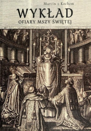 Wykład Ofiary Mszy Świętej - Marcin z Kochem
