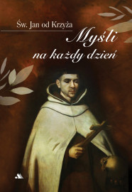 Myśli na każdy dzień - Św. Jan od Krzyża : Poradniki duchowe