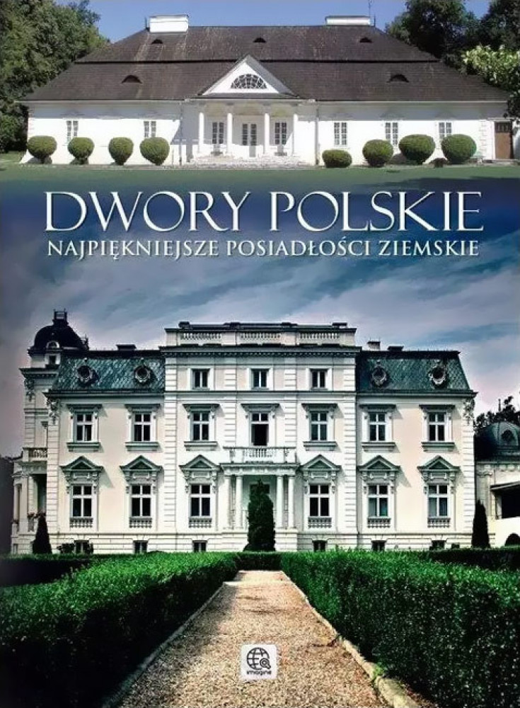Dwory polskie. Najpopularniejsze posiadłości ziemskie - Marcin Pielesz