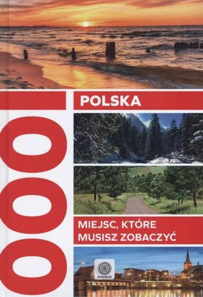 Polska 1000 miejsc, które musisz zobaczyć
