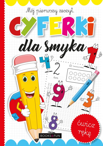 Cyferki dla smyka. Mój pierwszy zeszyt