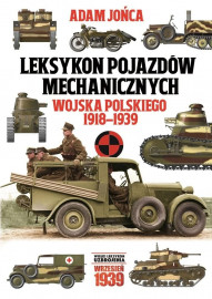 Leksykon pojazdów mechanicznych wojska polskiego 1918-1939 - Adam Jońca