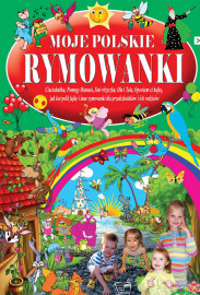 Moje polskie rymowanki, cz. 3. Tradycyjne polskie rymowanki dla przedszkolaków i ich rodziców