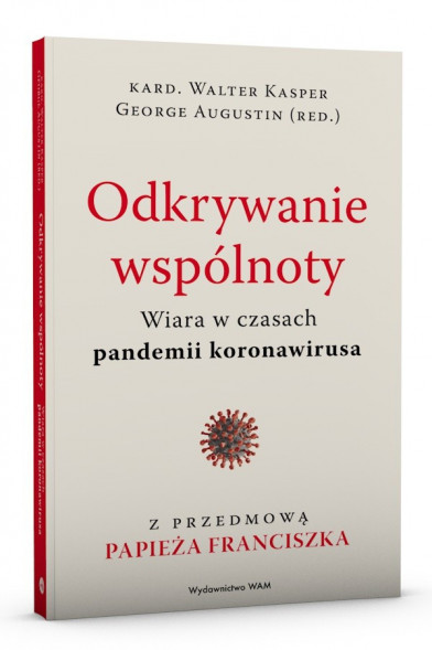 Odkrywanie wspólnoty. Wiara w czasach pandemii koronawirusa