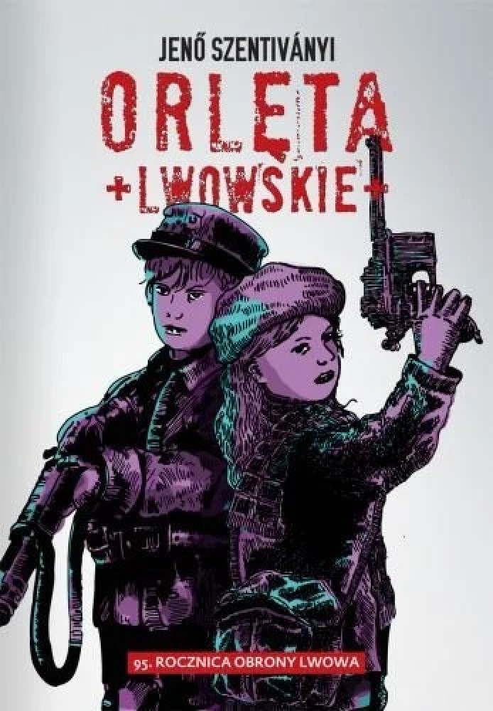 Orlęta Lwowskie - Jenő Szentiványi