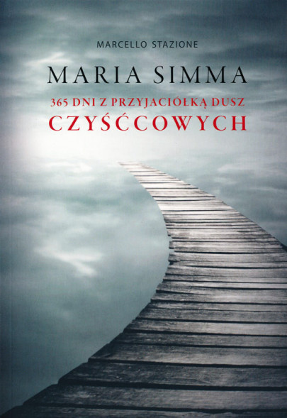 Maria Simma. 365 dni z przyjaciółką dusz czyśćcowych - Stanzione Marcello
