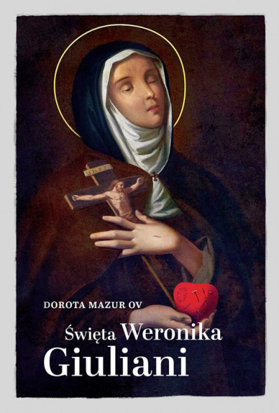 Święta Weronika Giuliani - Dorota Mazur