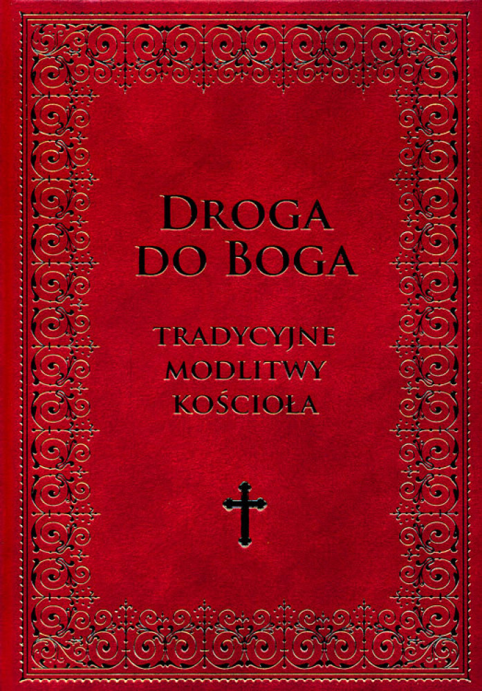 Droga do Boga. Tradycyjne modlitwy Kościoła