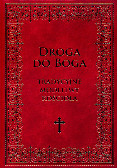 Droga do Boga. Tradycyjne modlitwy Kościoła