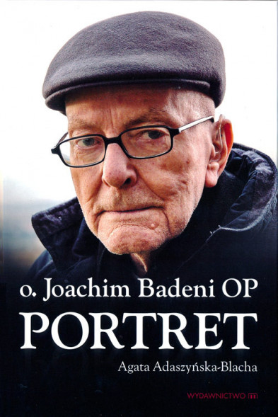 Portret. Joachim Badeni OP - Agata Adaszyńska-Blacha