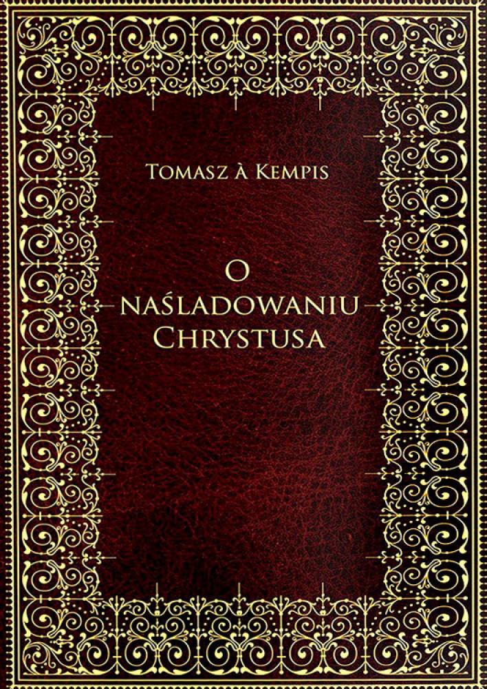 O naśladowaniu Chrystusa - Tomasza a Kempis