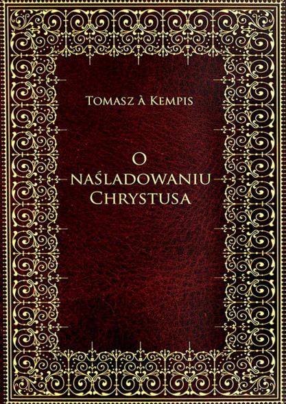 O naśladowaniu Chrystusa - Tomasza a Kempis