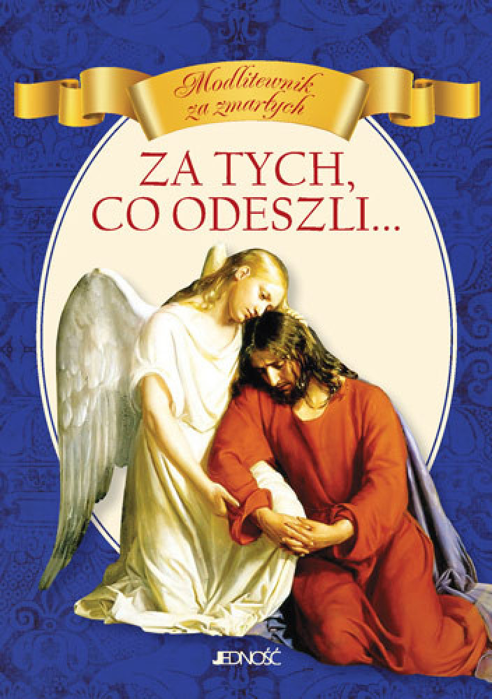 Za tych, co odeszli… Modlitewnik za zmarłych