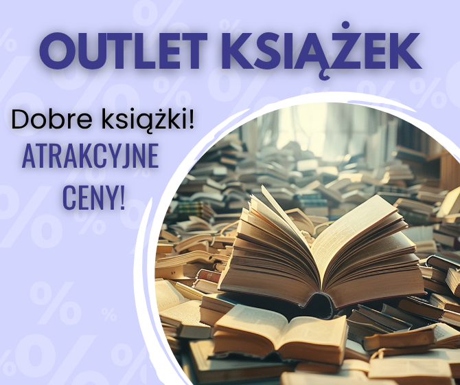 Z radością informujemy, że nasz OUTLET KSIĄŻEK właśnie ruszył!